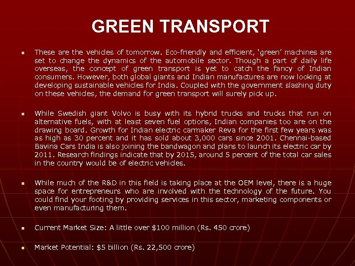GREEN TRANSPORT n n n These are the vehicles of tomorrow. Eco-friendly and efficient,