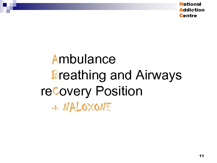 National Addiction Centre Ambulance Breathing and Airways re. Covery Position + NALOXONE 11 