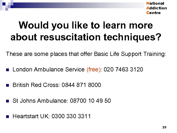 National Addiction Centre Would you like to learn more about resuscitation techniques? These are