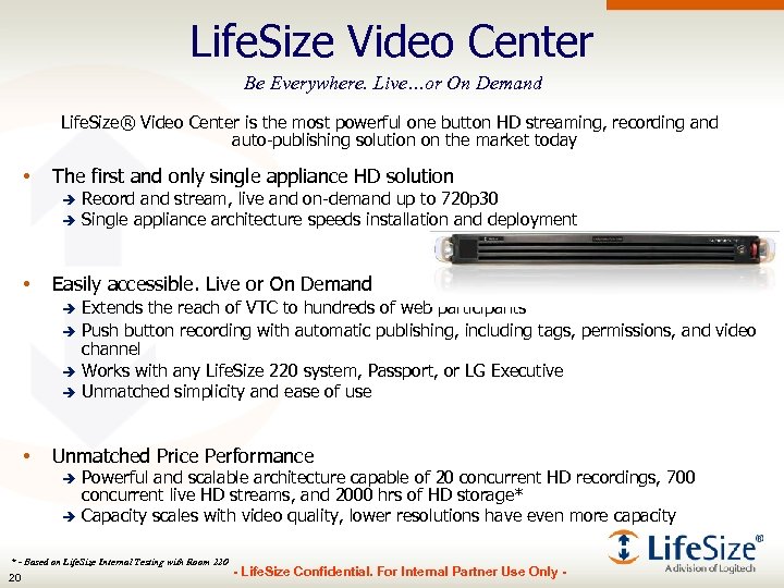 Life. Size Video Center Be Everywhere. Live…or On Demand Life. Size® Video Center is