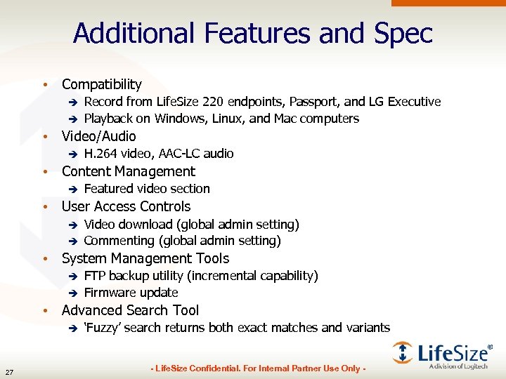 Additional Features and Spec • Compatibility è è Record from Life. Size 220 endpoints,