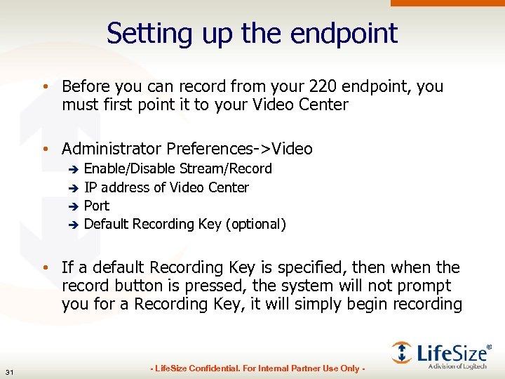 Setting up the endpoint • Before you can record from your 220 endpoint, you