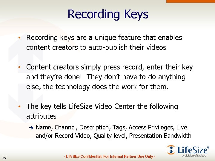 Recording Keys • Recording keys are a unique feature that enables content creators to