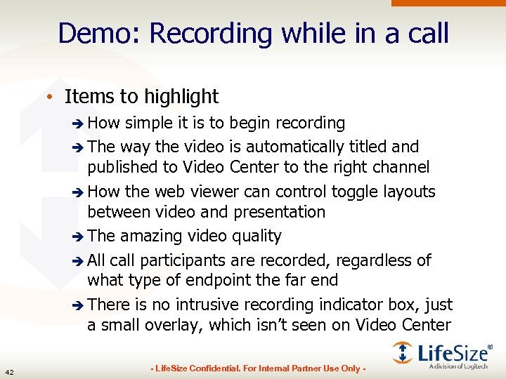 Demo: Recording while in a call • Items to highlight è How simple it