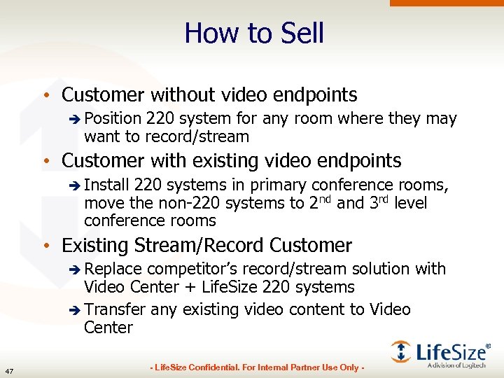 How to Sell • Customer without video endpoints è Position 220 system for any