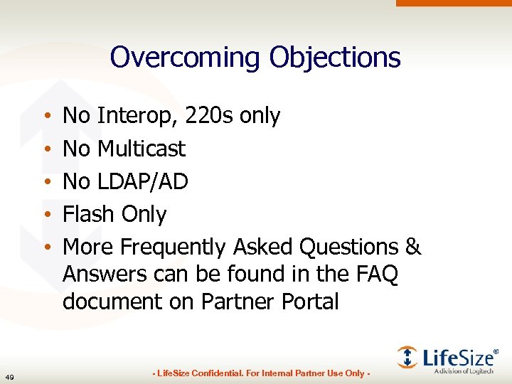 Overcoming Objections • • • 49 No Interop, 220 s only No Multicast No