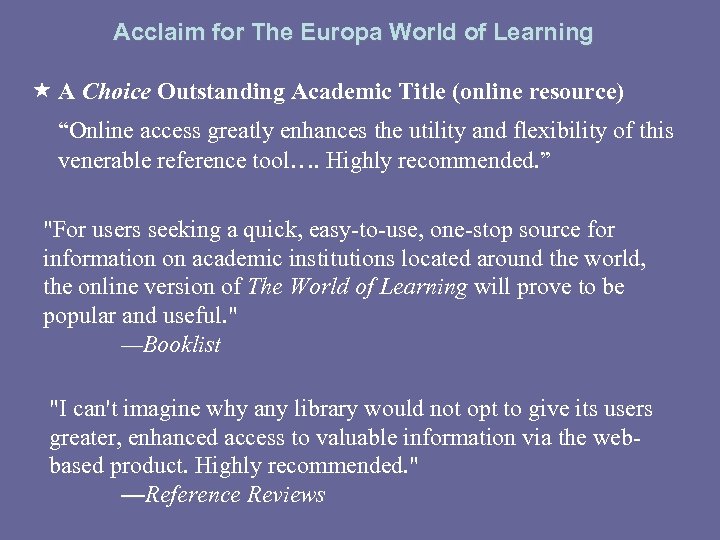 Acclaim for The Europa World of Learning « A Choice Outstanding Academic Title (online