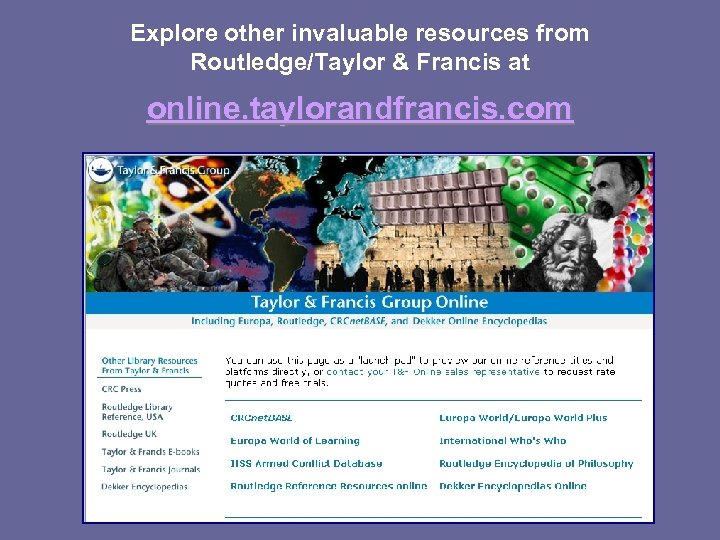 Explore other invaluable resources from Routledge/Taylor & Francis at online. taylorandfrancis. com 