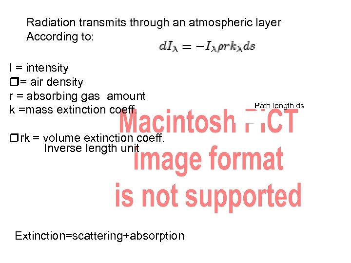Radiation transmits through an atmospheric layer According to: I = intensity = air density