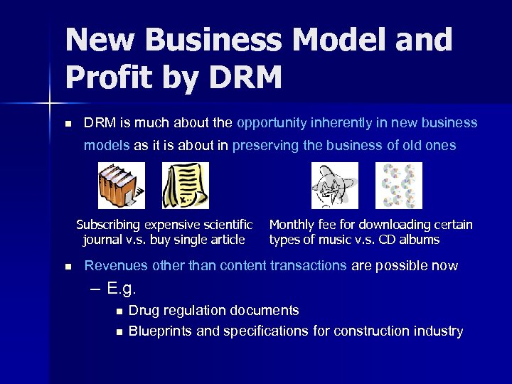 New Business Model and Profit by DRM n DRM is much about the opportunity