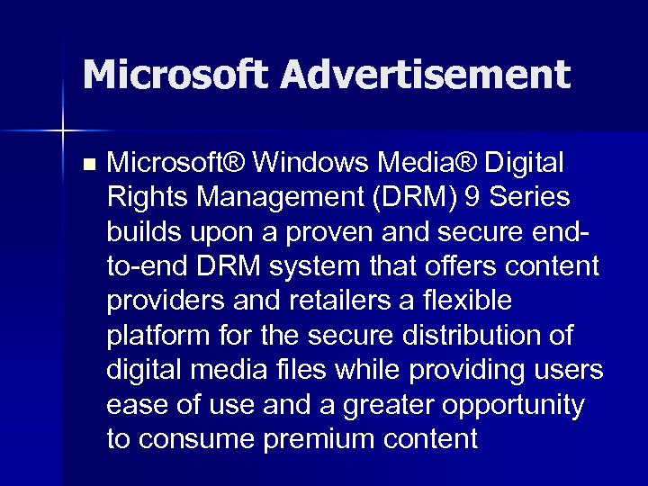 Microsoft Advertisement n Microsoft® Windows Media® Digital Rights Management (DRM) 9 Series builds upon