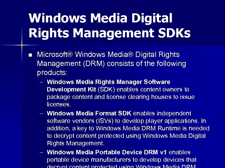 Windows Media Digital Rights Management SDKs n Microsoft® Windows Media® Digital Rights Management (DRM)