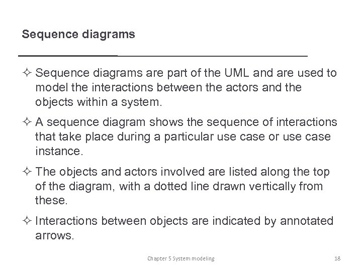 Sequence diagrams ² Sequence diagrams are part of the UML and are used to