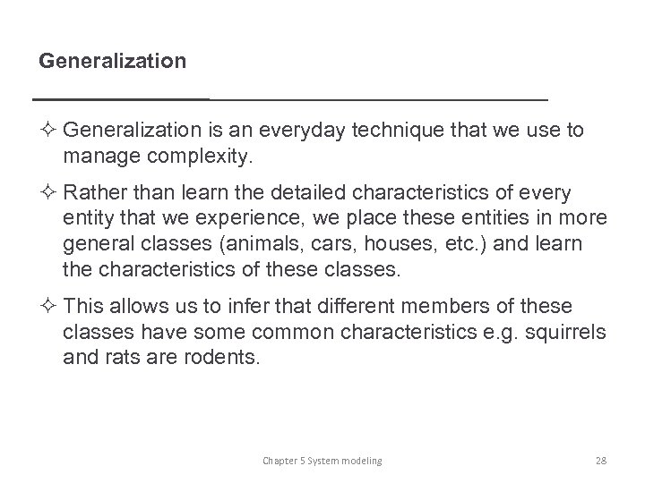 Generalization ² Generalization is an everyday technique that we use to manage complexity. ²