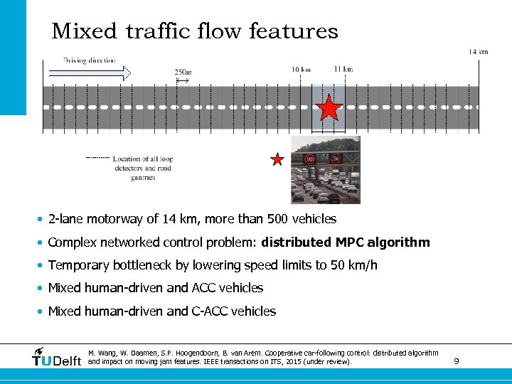 Mixed traffic flow features • 2 -lane motorway of 14 km, more than 500