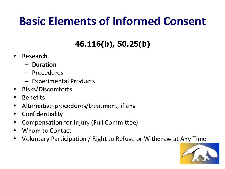 Basic Elements of Informed Consent 46. 116(b), 50. 25(b) • Research – Duration –