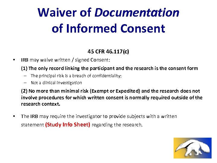 Waiver of Documentation of Informed Consent 45 CFR 46. 117(c) • IRB may waive