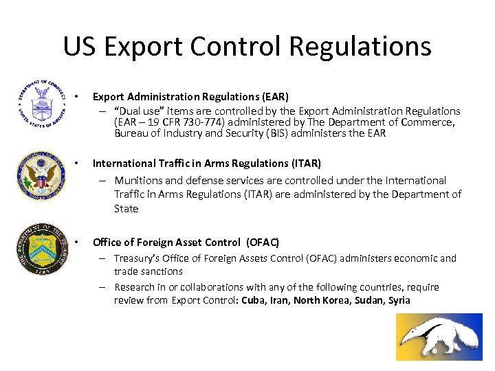 US Export Control Regulations • Export Administration Regulations (EAR) – “Dual use” items are