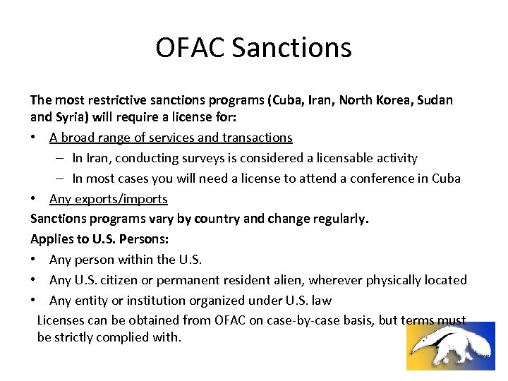 OFAC Sanctions The most restrictive sanctions programs (Cuba, Iran, North Korea, Sudan and Syria)