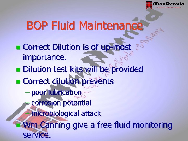 BOP Fluid Maintenance Correct Dilution is of up-most importance. n Dilution test kits will