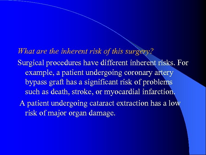 What are the inherent risk of this surgery? Surgical procedures have different inherent risks.