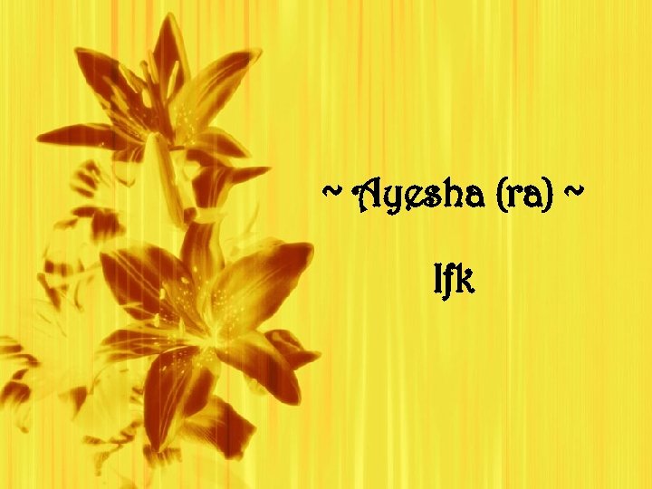 ~ Ayesha (ra) ~ Ifk 