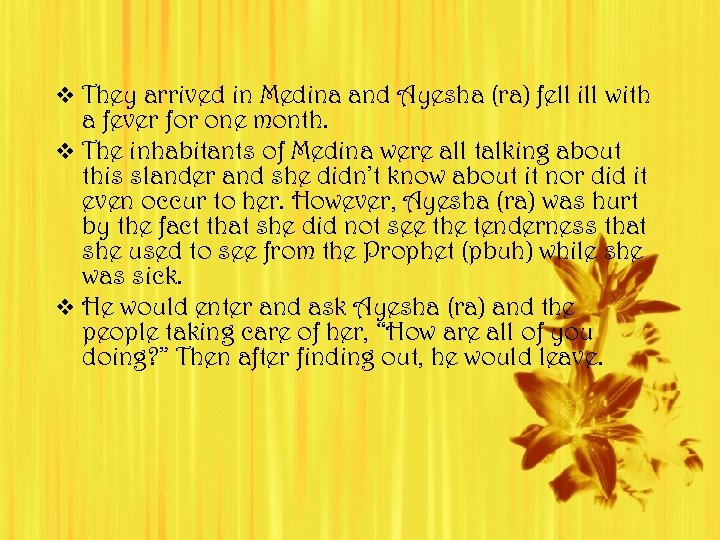 v They arrived in Medina and Ayesha (ra) fell ill with a fever for