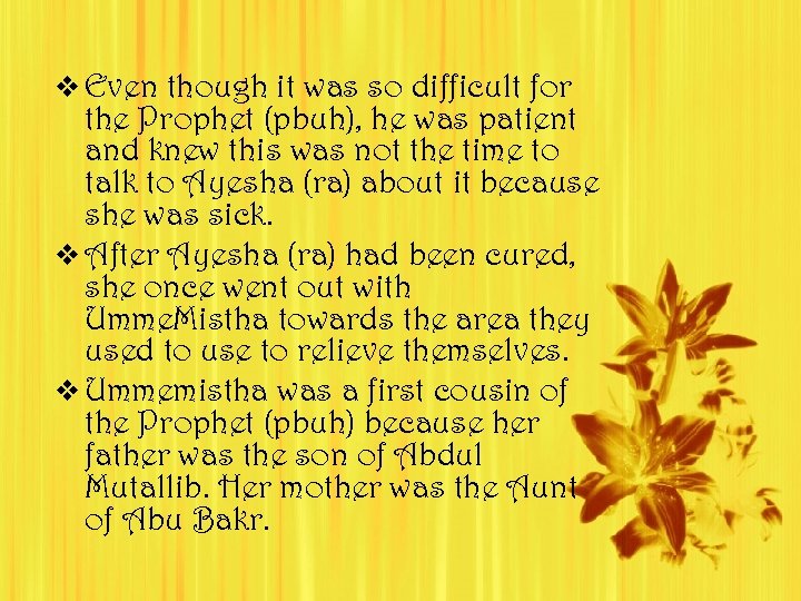 v Even though it was so difficult for the Prophet (pbuh), he was patient