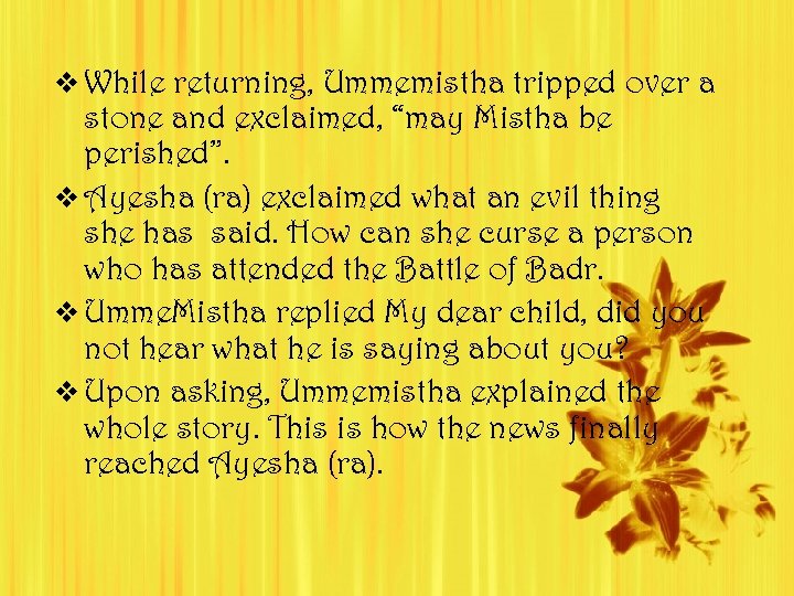 v While returning, Ummemistha tripped over a stone and exclaimed, “may Mistha be perished”.