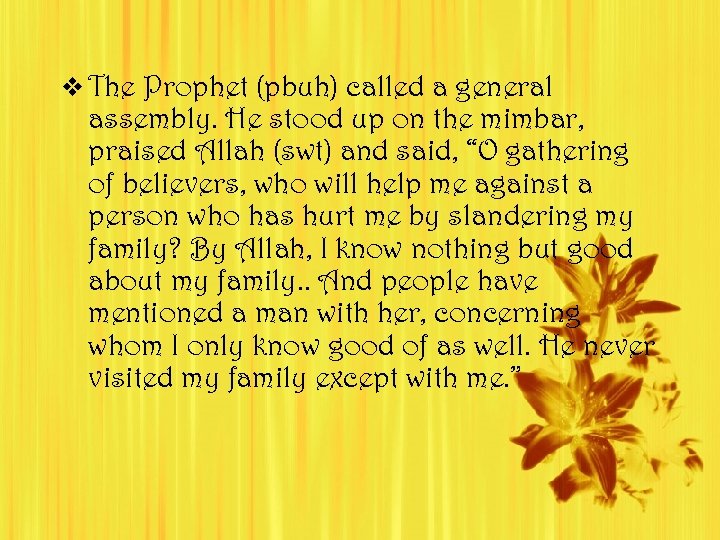 v The Prophet (pbuh) called a general assembly. He stood up on the mimbar,