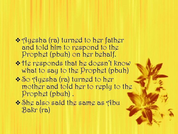 v Ayesha (ra) turned to her father and told him to respond to the