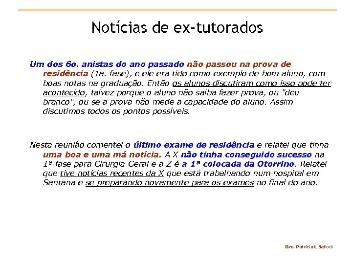 Notícias de ex-tutorados Um dos 6 o. anistas do ano passado não passou na