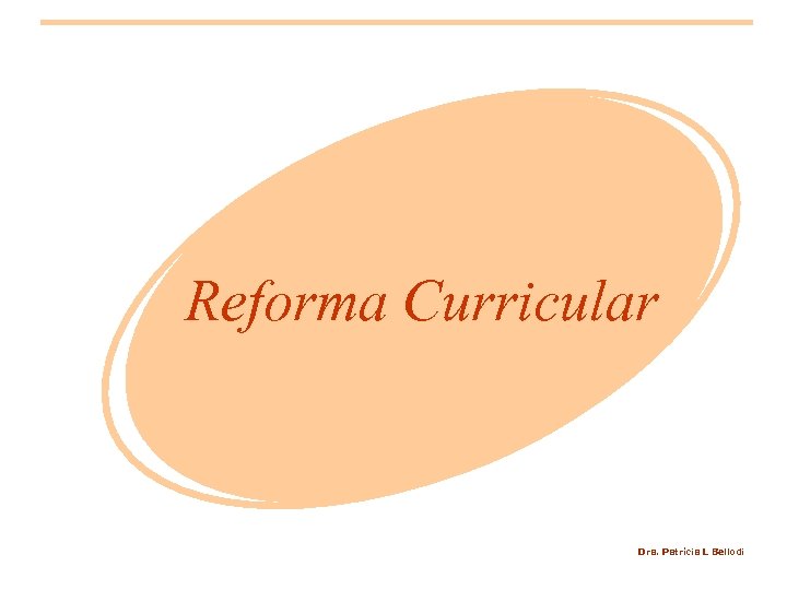 Reforma Curricular Dra. Patrícia L Bellodi 