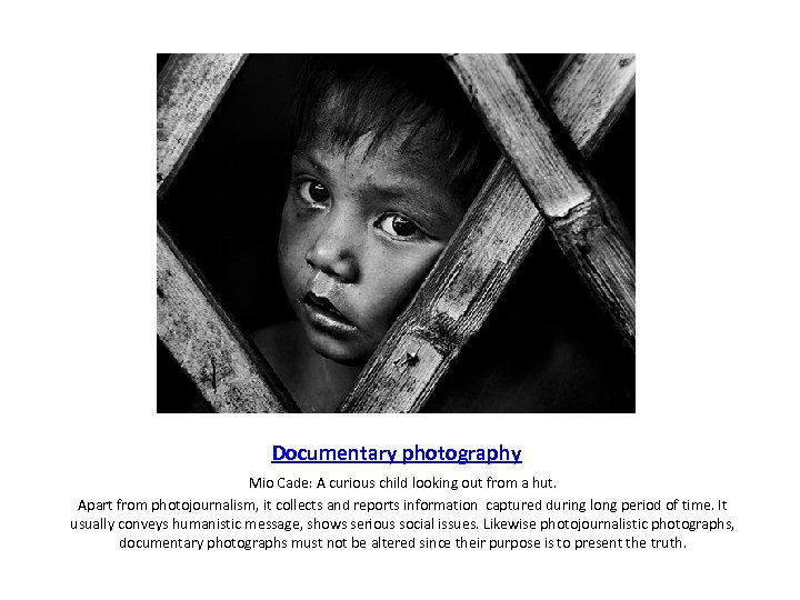 Documentary photography Mio Cade: A curious child looking out from a hut. Apart from
