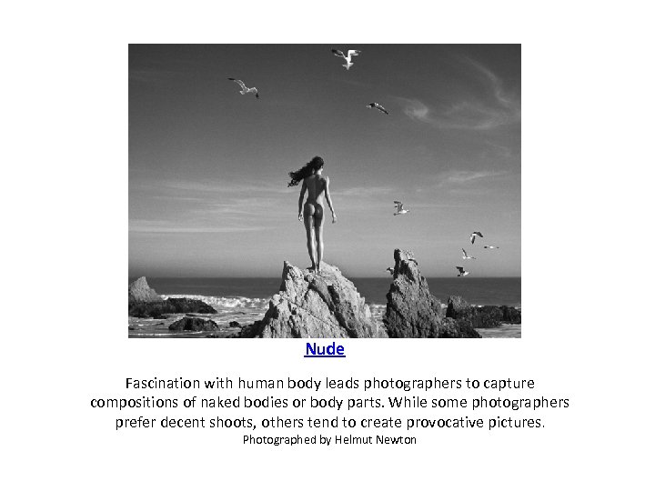 Nude Fascination with human body leads photographers to capture compositions of naked bodies or