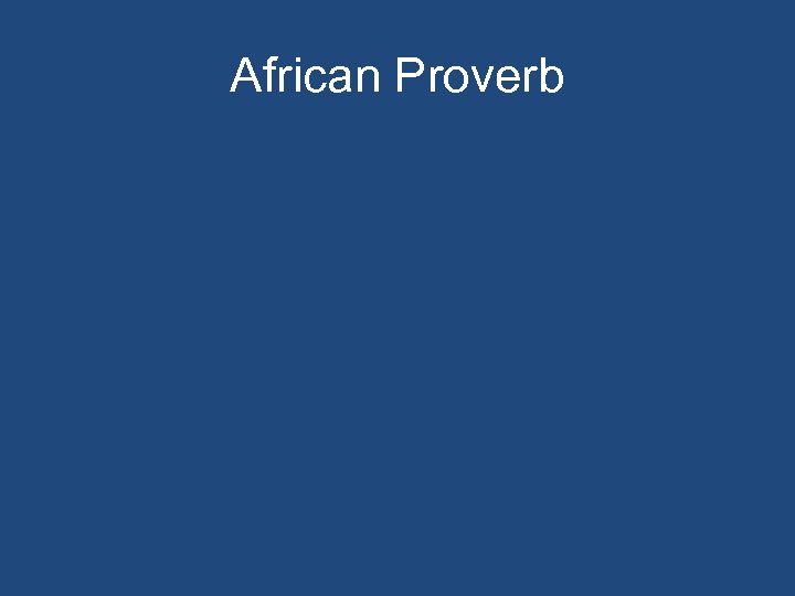 African Proverb 