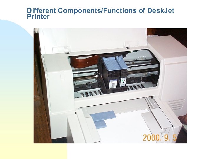 Different Components/Functions of Desk. Jet Printer 