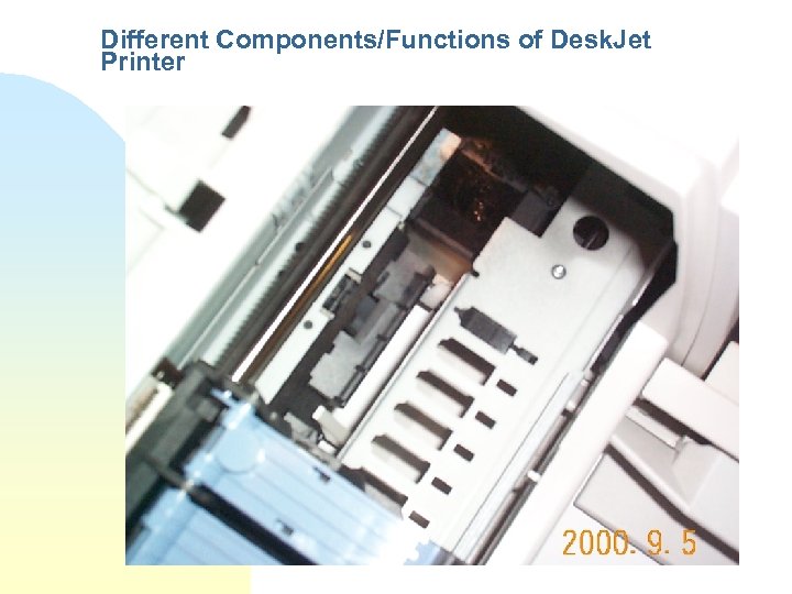 Different Components/Functions of Desk. Jet Printer 