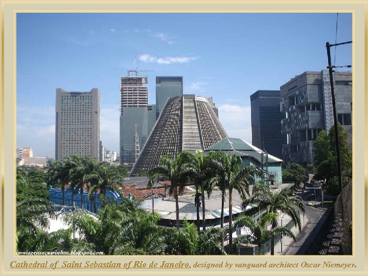 lza De Cathedral of Saint Sebastian of Rio de Janeiro, designed by vanguard architect