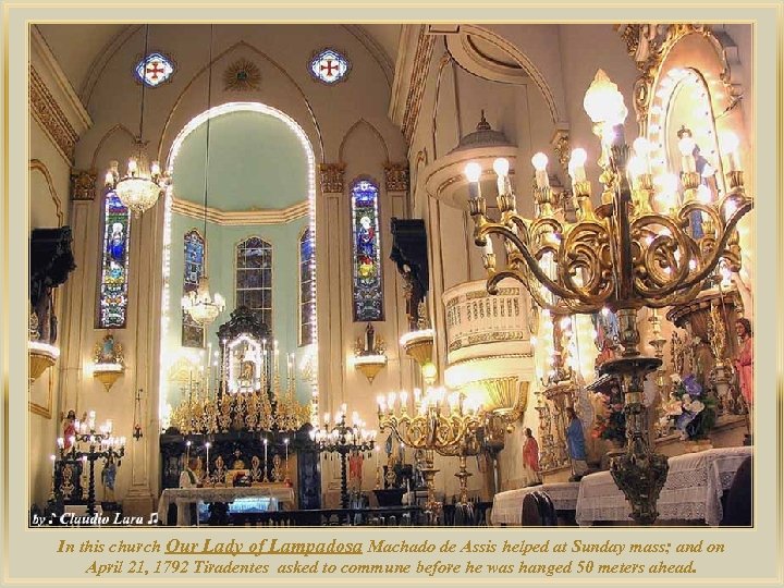 lza De In this church Our Lady of Lampadosa Machado de Assis helped at