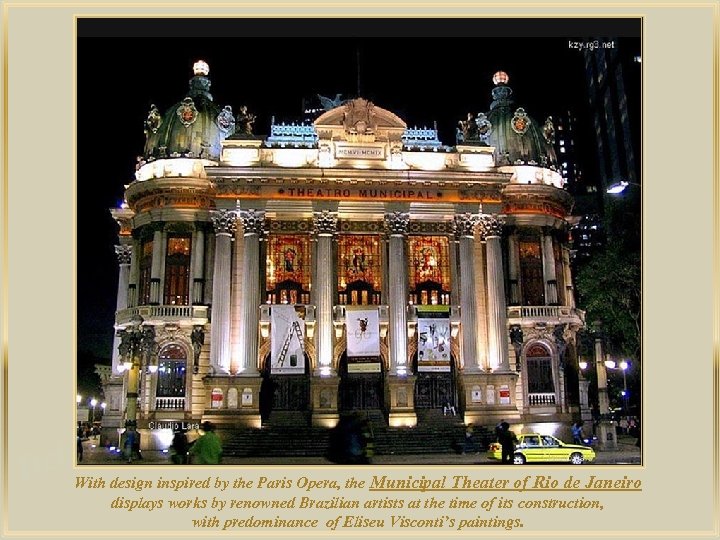 lza De With design inspired by the Paris Opera, the Municipal Theater of Rio