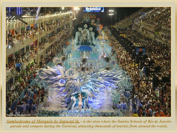 lza De Sambadrome of Marquês de Sapucaí St. - is the area where the