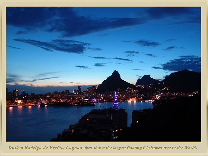 lza De Dusk at Rodrigo de Freitas Lagoon, that shows the largest floating Christmas
