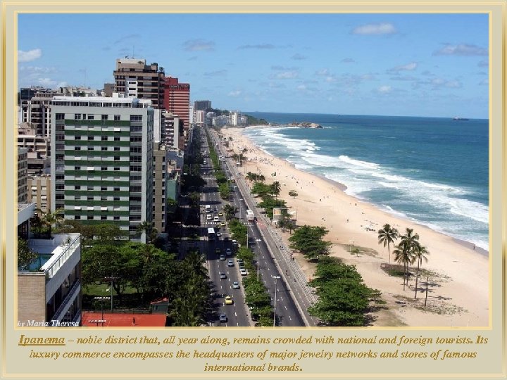 lza De – noble district that, all year along, remains crowded with national and