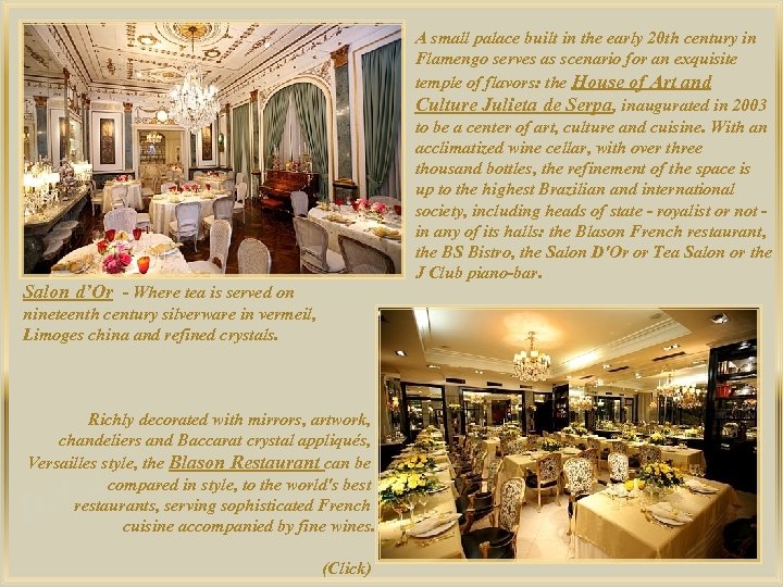 A small palace built in the early 20 th century in Flamengo serves as