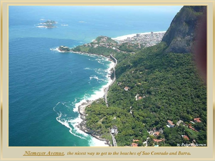 lza De Niemeyer Avenue, the nicest way to get to the beaches of Sao