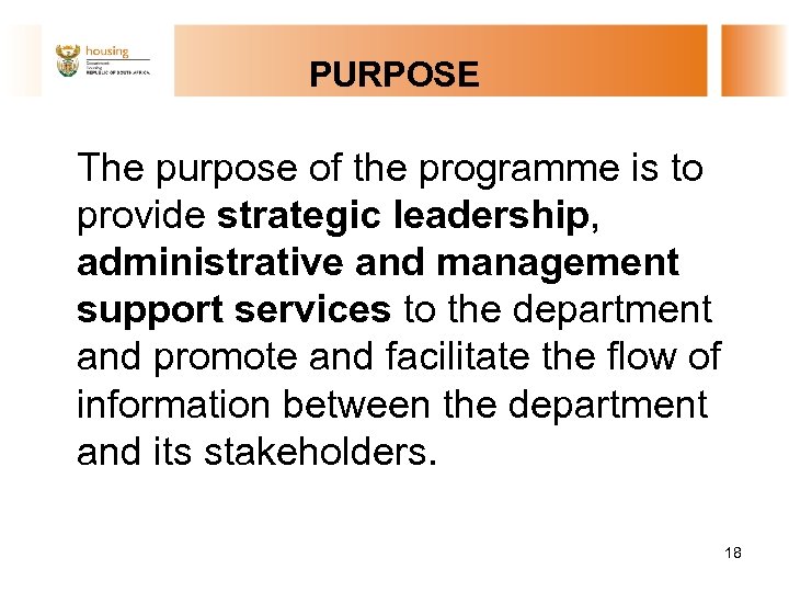 PURPOSE The purpose of the programme is to provide strategic leadership, administrative and management