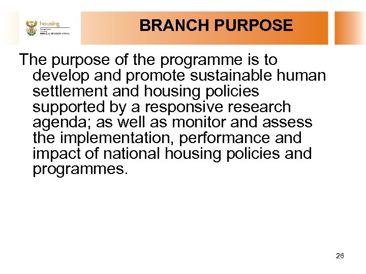 BRANCH PURPOSE The purpose of the programme is to develop and promote sustainable human