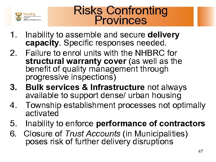 Risks Confronting Provinces 1. Inability to assemble and secure delivery capacity. Specific responses needed.