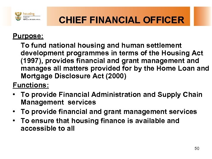  CHIEF FINANCIAL OFFICER Purpose: To fund national housing and human settlement development programmes